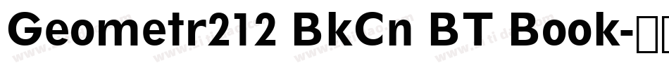 Geometr212 BkCn BT Book字体转换